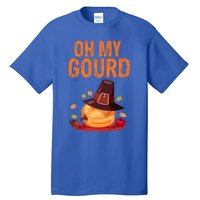 Oh My Gourd Funny Thanksgiving Gift Funny Gift Tall T-Shirt