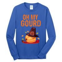 Oh My Gourd Funny Thanksgiving Gift Funny Gift Tall Long Sleeve T-Shirt