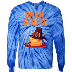 Oh My Gourd Funny Thanksgiving Gift Funny Gift Tie-Dye Long Sleeve Shirt