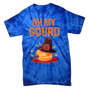 Oh My Gourd Funny Thanksgiving Gift Funny Gift Tie-Dye T-Shirt