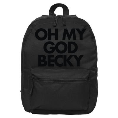 Oh My God Becky 16 in Basic Backpack