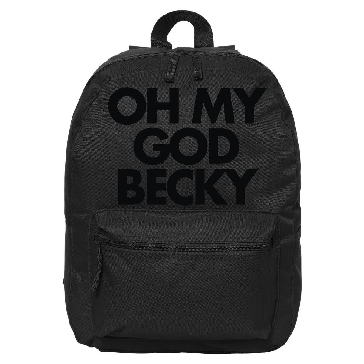 Oh My God Becky 16 in Basic Backpack