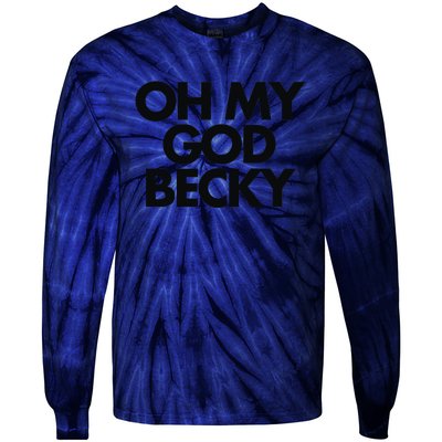 Oh My God Becky Tie-Dye Long Sleeve Shirt