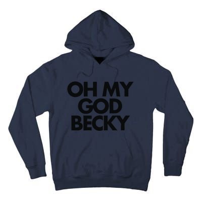 Oh My God Becky Tall Hoodie