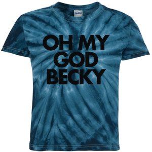 Oh My God Becky Kids Tie-Dye T-Shirt