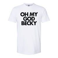 Oh My God Becky Softstyle® CVC T-Shirt