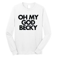 Oh My God Becky Long Sleeve Shirt