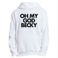 Oh My God Becky Urban Pullover Hoodie