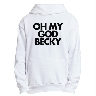 Oh My God Becky Urban Pullover Hoodie