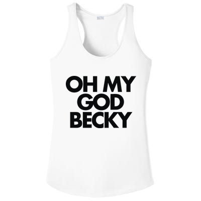 Oh My God Becky Ladies PosiCharge Competitor Racerback Tank