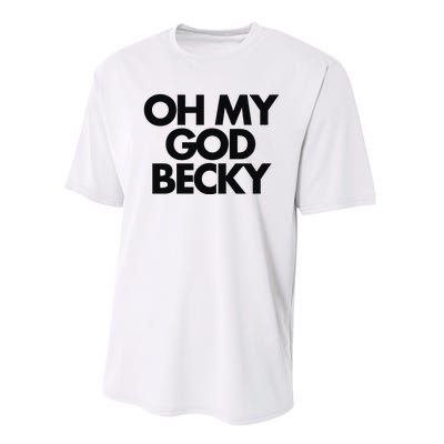 Oh My God Becky Performance Sprint T-Shirt