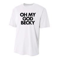 Oh My God Becky Youth Performance Sprint T-Shirt