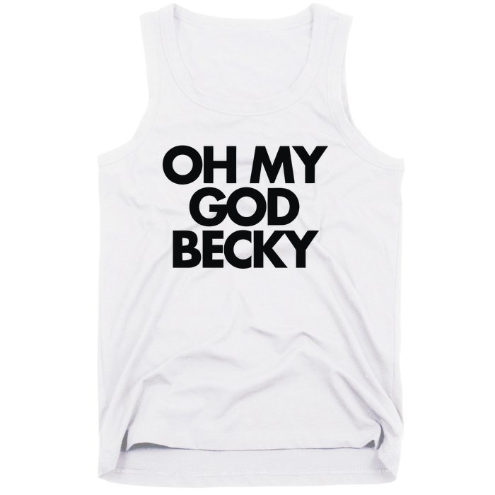 Oh My God Becky Tank Top