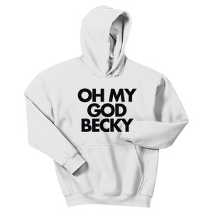 Oh My God Becky Kids Hoodie