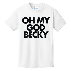 Oh My God Becky Kids T-Shirt