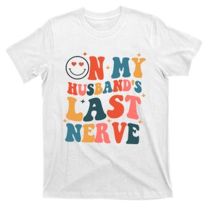 On My Husband's Last Nerve (On Back) Funny Retro Groovy T-Shirt