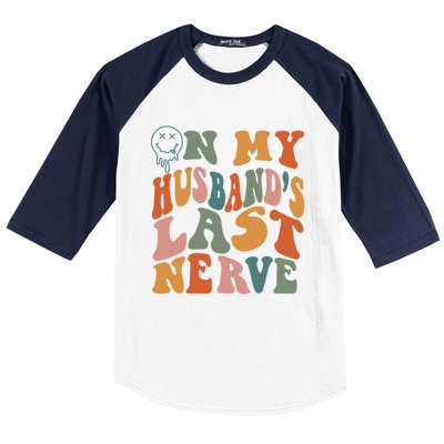 On My Husband's Last Nerve (On Back) Funny Retro Groovy Baseball Sleeve Shirt