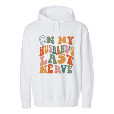 On My Husband's Last Nerve (On Back) Funny Retro Groovy Garment-Dyed Fleece Hoodie