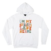 On My Husband's Last Nerve (On Back) Funny Retro Groovy Hoodie