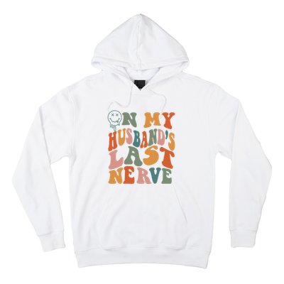 On My Husband's Last Nerve (On Back) Funny Retro Groovy Hoodie