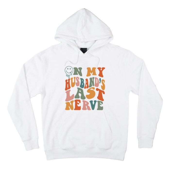 On My Husband's Last Nerve (On Back) Funny Retro Groovy Hoodie