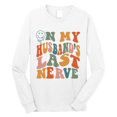 On My Husband's Last Nerve (On Back) Funny Retro Groovy Long Sleeve Shirt