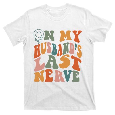 On My Husband's Last Nerve (On Back) Funny Retro Groovy T-Shirt