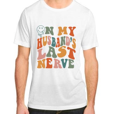 On My Husband's Last Nerve (On Back) Funny Retro Groovy Adult ChromaSoft Performance T-Shirt