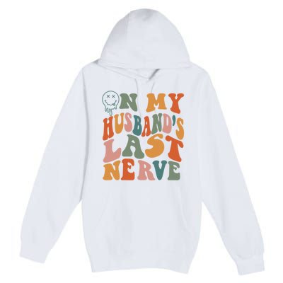 On My Husband's Last Nerve (On Back) Funny Retro Groovy Premium Pullover Hoodie