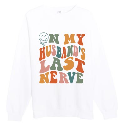 On My Husband's Last Nerve (On Back) Funny Retro Groovy Premium Crewneck Sweatshirt