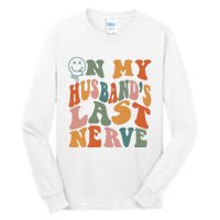 On My Husband's Last Nerve (On Back) Funny Retro Groovy Tall Long Sleeve T-Shirt