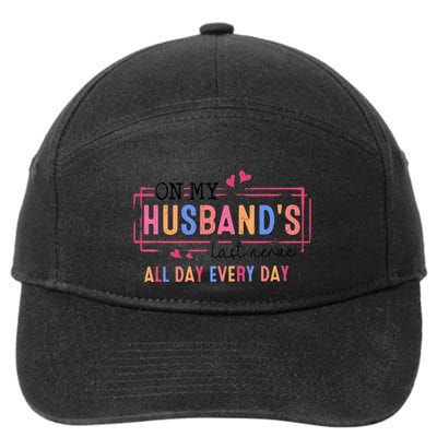 On My HusbandS Nerve Wife Life 7-Panel Snapback Hat