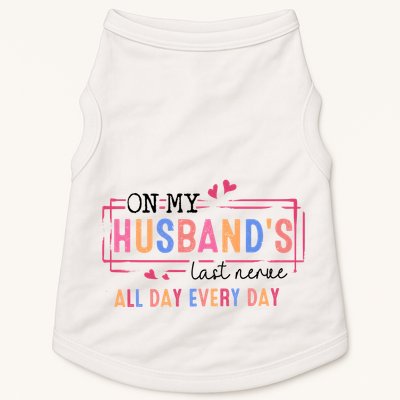 On My HusbandS Nerve Wife Life Doggie Tank