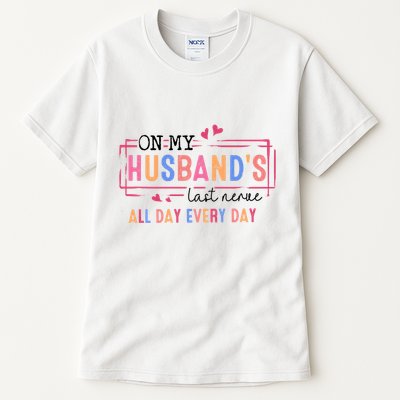 On My HusbandS Nerve Wife Life Tall T-Shirt