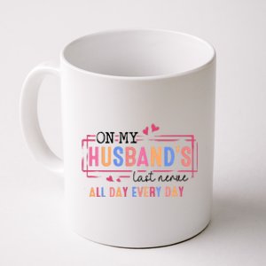 On My HusbandS Nerve Wife Life Coffee Mug