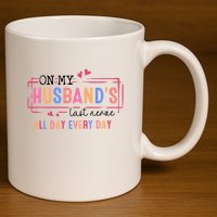 On My HusbandS Nerve Wife Life 11oz C Handle Ceramic Mug