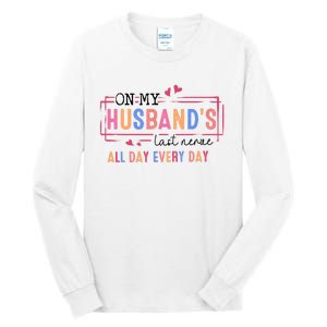 On My HusbandS Nerve Wife Life Tall Long Sleeve T-Shirt