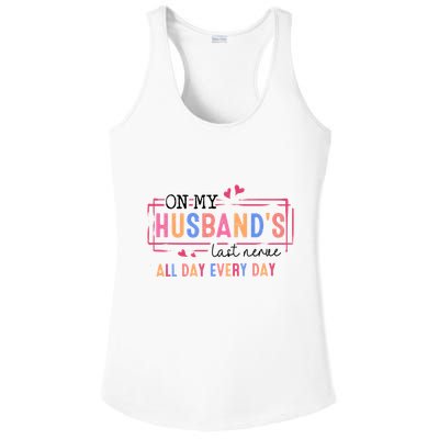 On My HusbandS Nerve Wife Life Ladies PosiCharge Competitor Racerback Tank