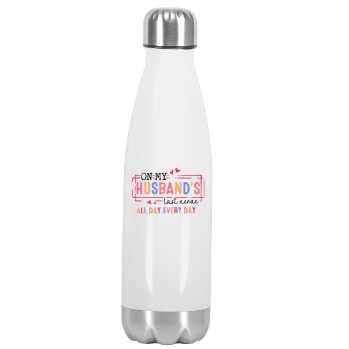 On My HusbandS Nerve Wife Life Stainless Steel Insulated Water Bottle