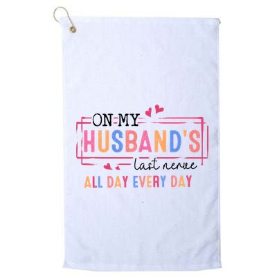 On My HusbandS Nerve Wife Life Golf Towel