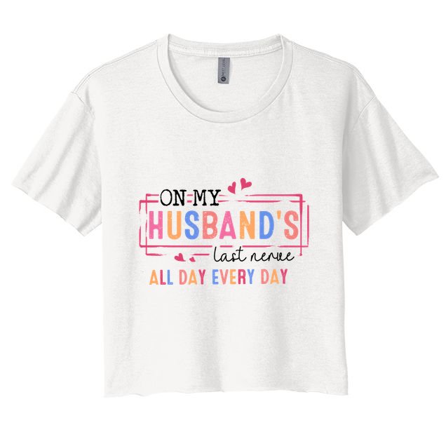On My HusbandS Nerve Wife Life Crop Top