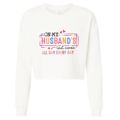 On My HusbandS Nerve Wife Life Cropped Pullover Crew
