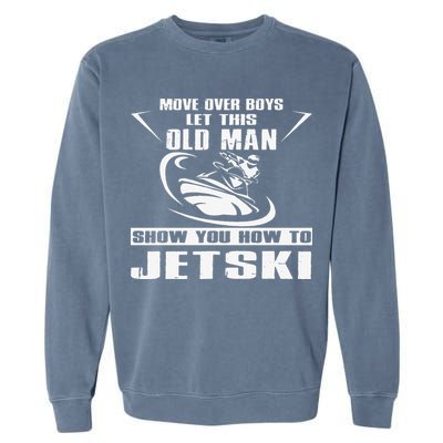 Old Man How To Jetski Cool Retro JetSki Jet Skiing Garment-Dyed Sweatshirt
