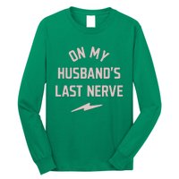 On My Husbands Last Nerve Long Sleeve Shirt