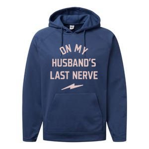 On My Husbands Last Nerve Performance Fleece Hoodie