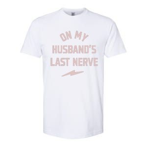 On My Husbands Last Nerve Softstyle CVC T-Shirt