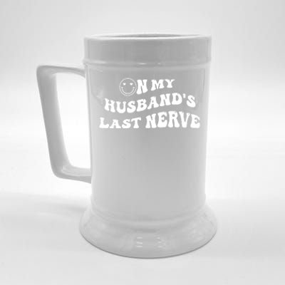 On My Husband's Last Nerve Funny Groovy Smile Happy Beer Stein