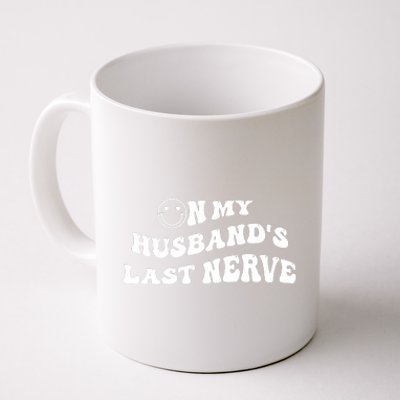 On My Husband's Last Nerve Funny Groovy Smile Happy Coffee Mug