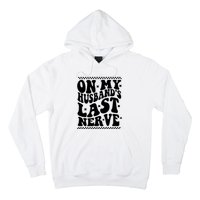 On My Husbands Last Nerve Groovy Wife Life Hoodie