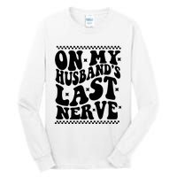 On My Husbands Last Nerve Groovy Wife Life Tall Long Sleeve T-Shirt